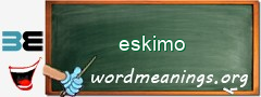 WordMeaning blackboard for eskimo